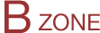 B ZONE